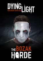 Dying Light : The Bozak Horde