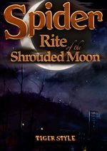 Spider : Rite of the Shrouded Moon