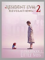 Resident Evil : Revelations 2 - Little Miss