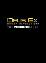 Deus Ex : Human Revolution - Le Chaînon Manquant