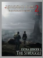 Resident Evil : Revelations 2 - The Struggle