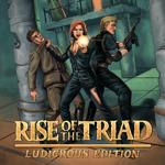 Rise of the Triad : Ludicrous Edition
