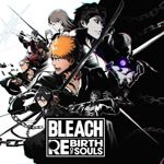 Bleach : Rebirth of Souls