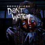 BrokenLore: DON'T WATCH