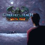 Cthulhu's Reach : Devil Reef