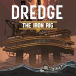 Dredge : The Iron Rig