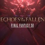 Final Fantasy XVI : Echoes of the Fallen