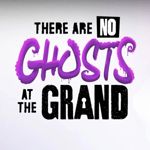 There Are No Ghosts at the Grand