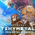 Tiny Metal : Full Metal Rumble
