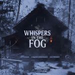 Whispers in the Fog